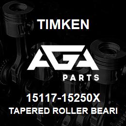 15117-15250X Timken TAPERED ROLLER BEARINGS - TS (TAPERED SINGLE) IMPERIAL | AGA Parts