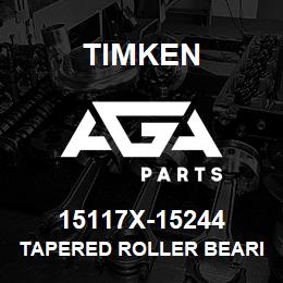 15117X-15244 Timken TAPERED ROLLER BEARINGS - TS (TAPERED SINGLE) IMPERIAL | AGA Parts