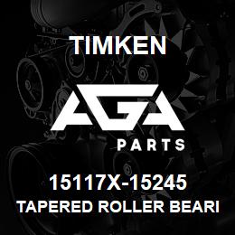 15117X-15245 Timken TAPERED ROLLER BEARINGS - TS (TAPERED SINGLE) IMPERIAL | AGA Parts