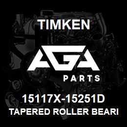 15117X-15251D Timken TAPERED ROLLER BEARINGS - TDO (TAPERED DOUBLE OUTER) IMPERIAL | AGA Parts