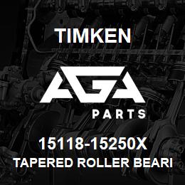 15118-15250X Timken TAPERED ROLLER BEARINGS - TS (TAPERED SINGLE) IMPERIAL | AGA Parts