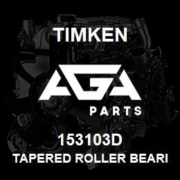 153103D Timken TAPERED ROLLER BEARINGS - DOUBLE TAPERED CUP - IMPERIAL | AGA Parts