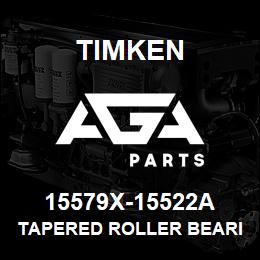 15579X-15522A Timken TAPERED ROLLER BEARINGS - TS (TAPERED SINGLE) IMPERIAL | AGA Parts