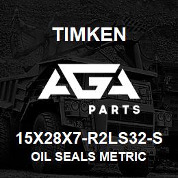 15X28X7-R2LS32-S Timken OIL SEALS METRIC | AGA Parts