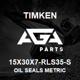 15X30X7-RLS35-S Timken OIL SEALS METRIC | AGA Parts