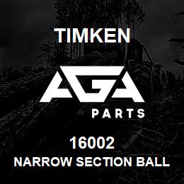 16002 Timken NARROW SECTION BALL BEARINGS (16000, 16100) | AGA Parts