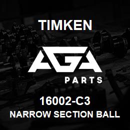 16002-C3 Timken NARROW SECTION BALL BEARINGS (16000, 16100) | AGA Parts