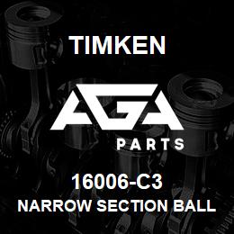 16006-C3 Timken NARROW SECTION BALL BEARINGS (16000, 16100) | AGA Parts