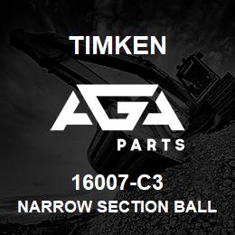 16007-C3 Timken NARROW SECTION BALL BEARINGS (16000, 16100) | AGA Parts