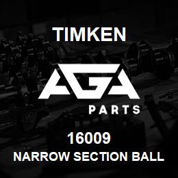 16009 Timken NARROW SECTION BALL BEARINGS (16000, 16100) | AGA Parts