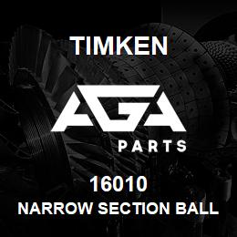 16010 Timken NARROW SECTION BALL BEARINGS (16000, 16100) | AGA Parts