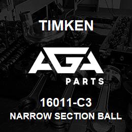 16011-C3 Timken NARROW SECTION BALL BEARINGS (16000, 16100) | AGA Parts