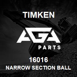 16016 Timken NARROW SECTION BALL BEARINGS (16000, 16100) | AGA Parts