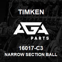 16017-C3 Timken NARROW SECTION BALL BEARINGS (16000, 16100) | AGA Parts