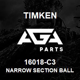 16018-C3 Timken NARROW SECTION BALL BEARINGS (16000, 16100) | AGA Parts