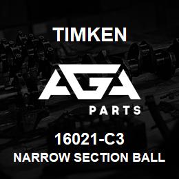 16021-C3 Timken NARROW SECTION BALL BEARINGS (16000, 16100) | AGA Parts