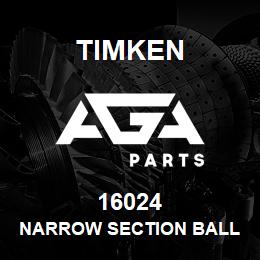 16024 Timken NARROW SECTION BALL BEARINGS (16000, 16100) | AGA Parts