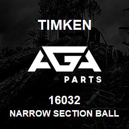 16032 Timken NARROW SECTION BALL BEARINGS (16000, 16100) | AGA Parts