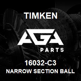 16032-C3 Timken NARROW SECTION BALL BEARINGS (16000, 16100) | AGA Parts