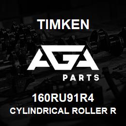 160RU91R4 Timken CYLINDRICAL ROLLER RADIAL BEARINGS - SINGLE ROW STANDARD | AGA Parts