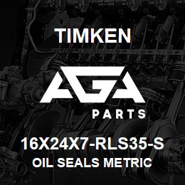 16X24X7-RLS35-S Timken OIL SEALS METRIC | AGA Parts