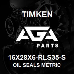 16X28X6-RLS35-S Timken OIL SEALS METRIC | AGA Parts