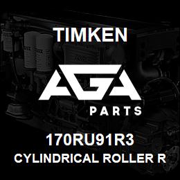 170RU91R3 Timken CYLINDRICAL ROLLER RADIAL BEARINGS - SINGLE ROW STANDARD | AGA Parts