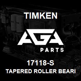 17118-S Timken TAPERED ROLLER BEARINGS - SINGLE CONES - IMPERIAL | AGA Parts