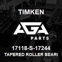 17118-S-17244 Timken TAPERED ROLLER BEARINGS - TS (TAPERED SINGLE) IMPERIAL | AGA Parts