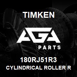 180RJ51R3 Timken CYLINDRICAL ROLLER RADIAL BEARINGS - SINGLE ROW STANDARD | AGA Parts