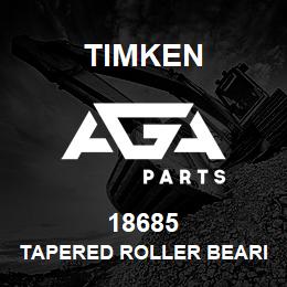 18685 Timken TAPERED ROLLER BEARINGS - SINGLE CONES - IMPERIAL | AGA Parts