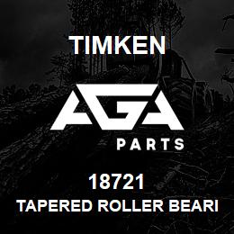 18721 Timken TAPERED ROLLER BEARINGS - SINGLE CUPS - IMPERIAL | AGA Parts