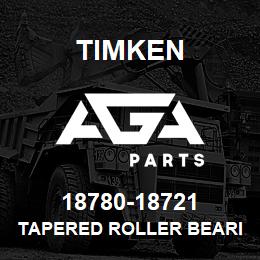 18780-18721 Timken TAPERED ROLLER BEARINGS - TS (TAPERED SINGLE) IMPERIAL | AGA Parts