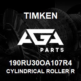 190RU30OA107R4 Timken CYLINDRICAL ROLLER RADIAL BEARINGS - SINGLE ROW STANDARD | AGA Parts