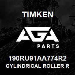 190RU91AA774R2 Timken CYLINDRICAL ROLLER RADIAL BEARINGS - SINGLE ROW STANDARD | AGA Parts