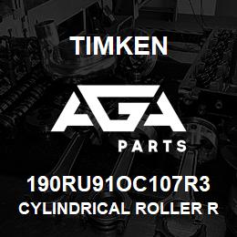 190RU91OC107R3 Timken CYLINDRICAL ROLLER RADIAL BEARINGS - SINGLE ROW STANDARD | AGA Parts