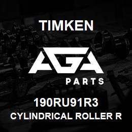 190RU91R3 Timken CYLINDRICAL ROLLER RADIAL BEARINGS - SINGLE ROW STANDARD | AGA Parts