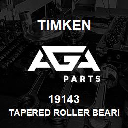 19143 Timken TAPERED ROLLER BEARINGS - SINGLE CONES - IMPERIAL | AGA Parts