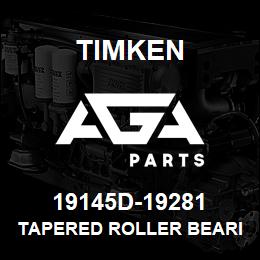 19145D-19281 Timken TAPERED ROLLER BEARINGS - TDI (TAPERED DOUBLE INNER) IMPERIAL | AGA Parts