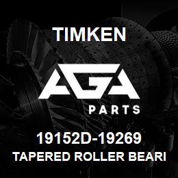 19152D-19269 Timken TAPERED ROLLER BEARINGS - TDI (TAPERED DOUBLE INNER) IMPERIAL | AGA Parts