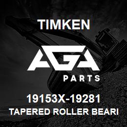 19153X-19281 Timken TAPERED ROLLER BEARINGS - TS (TAPERED SINGLE) IMPERIAL | AGA Parts