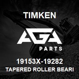 19153X-19282 Timken TAPERED ROLLER BEARINGS - TS (TAPERED SINGLE) IMPERIAL | AGA Parts