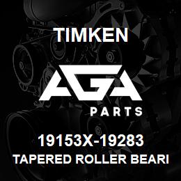 19153X-19283 Timken TAPERED ROLLER BEARINGS - TS (TAPERED SINGLE) IMPERIAL | AGA Parts