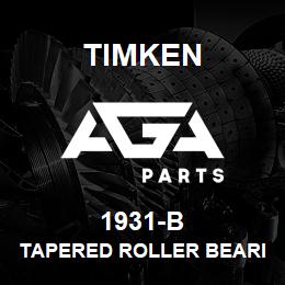 1931-B Timken TAPERED ROLLER BEARINGS - SINGLE FLANGED CUPS - IMPERIAL | AGA Parts