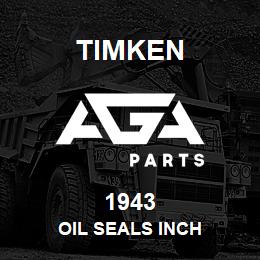 1943 Timken OIL SEALS INCH | AGA Parts