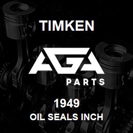 1949 Timken OIL SEALS INCH | AGA Parts