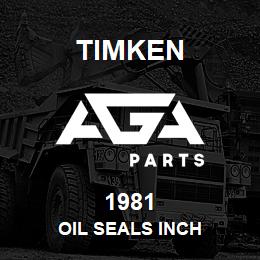 1981 Timken OIL SEALS INCH | AGA Parts