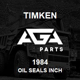 1984 Timken OIL SEALS INCH | AGA Parts