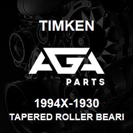 1994X-1930 Timken TAPERED ROLLER BEARINGS - TS (TAPERED SINGLE) IMPERIAL | AGA Parts