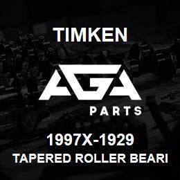 1997X-1929 Timken TAPERED ROLLER BEARINGS - TS (TAPERED SINGLE) IMPERIAL | AGA Parts